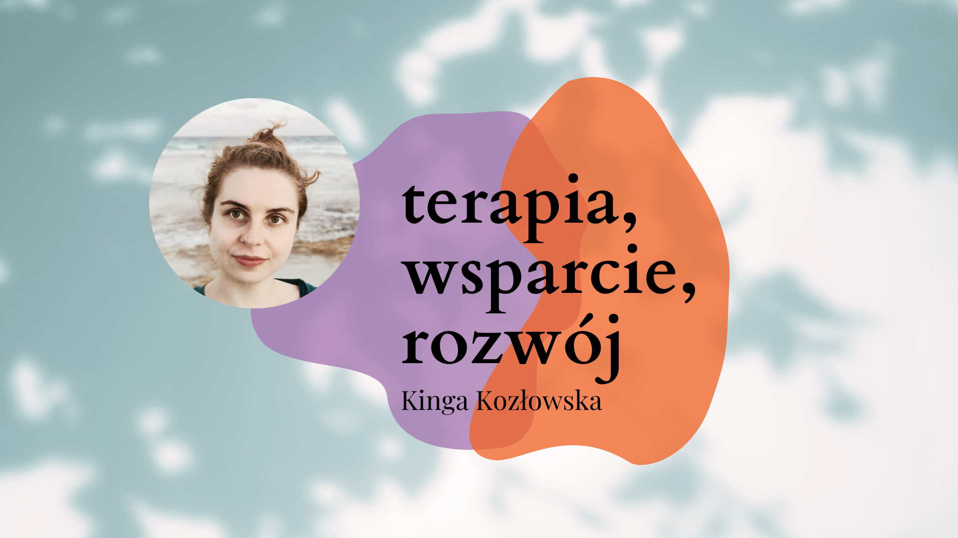 Kinga Kozłowska • terapia, wsparcie, rozwój